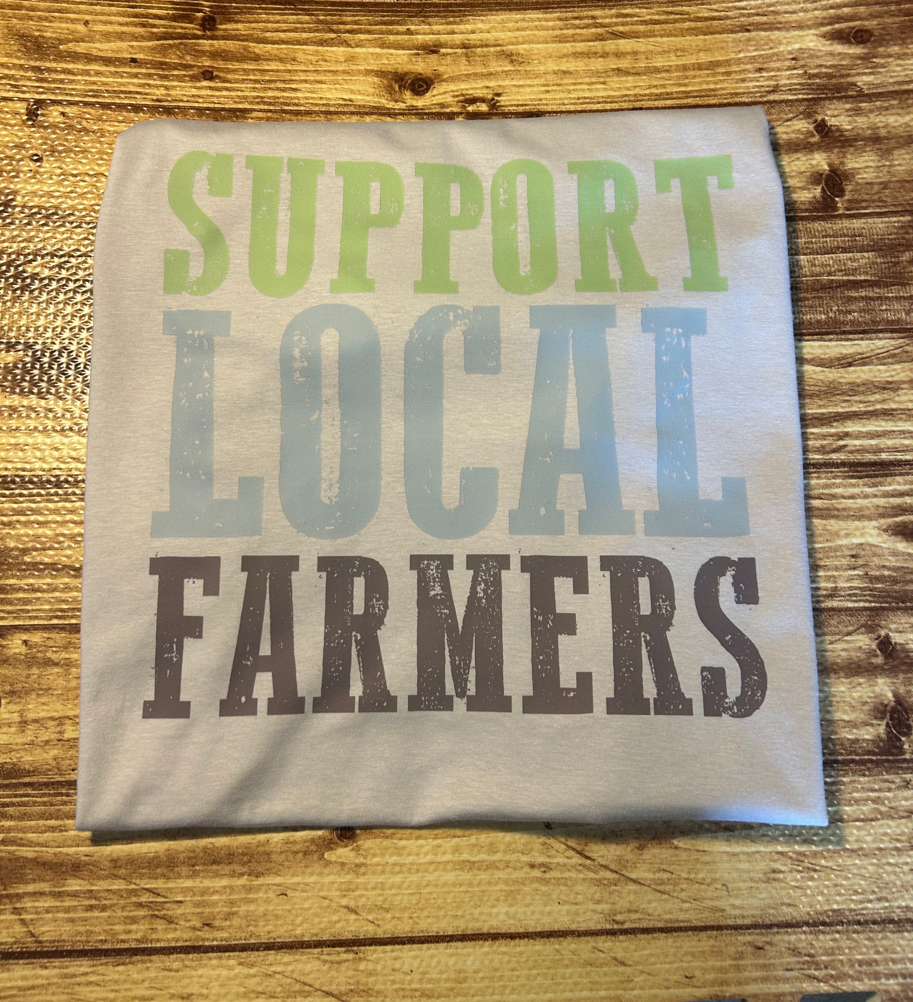 Support Local Farmers Tshirt